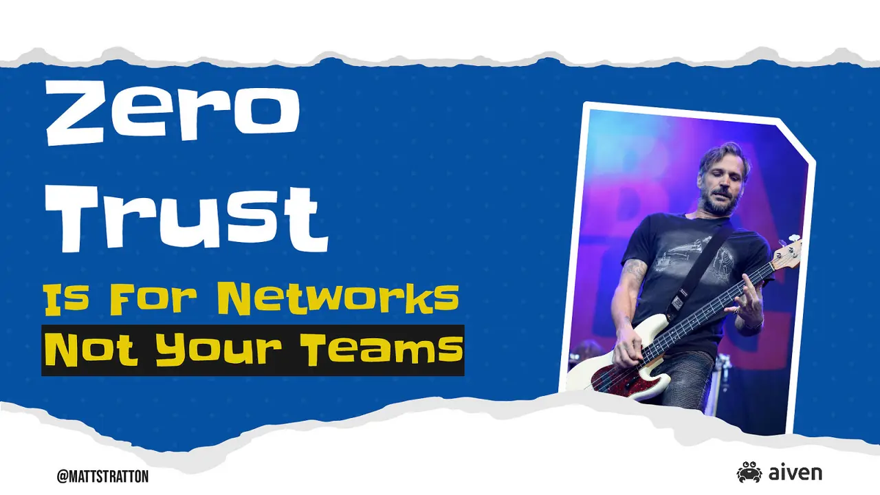 Zero Trust is for Networks, Not Your Teams, slide 1 of 46