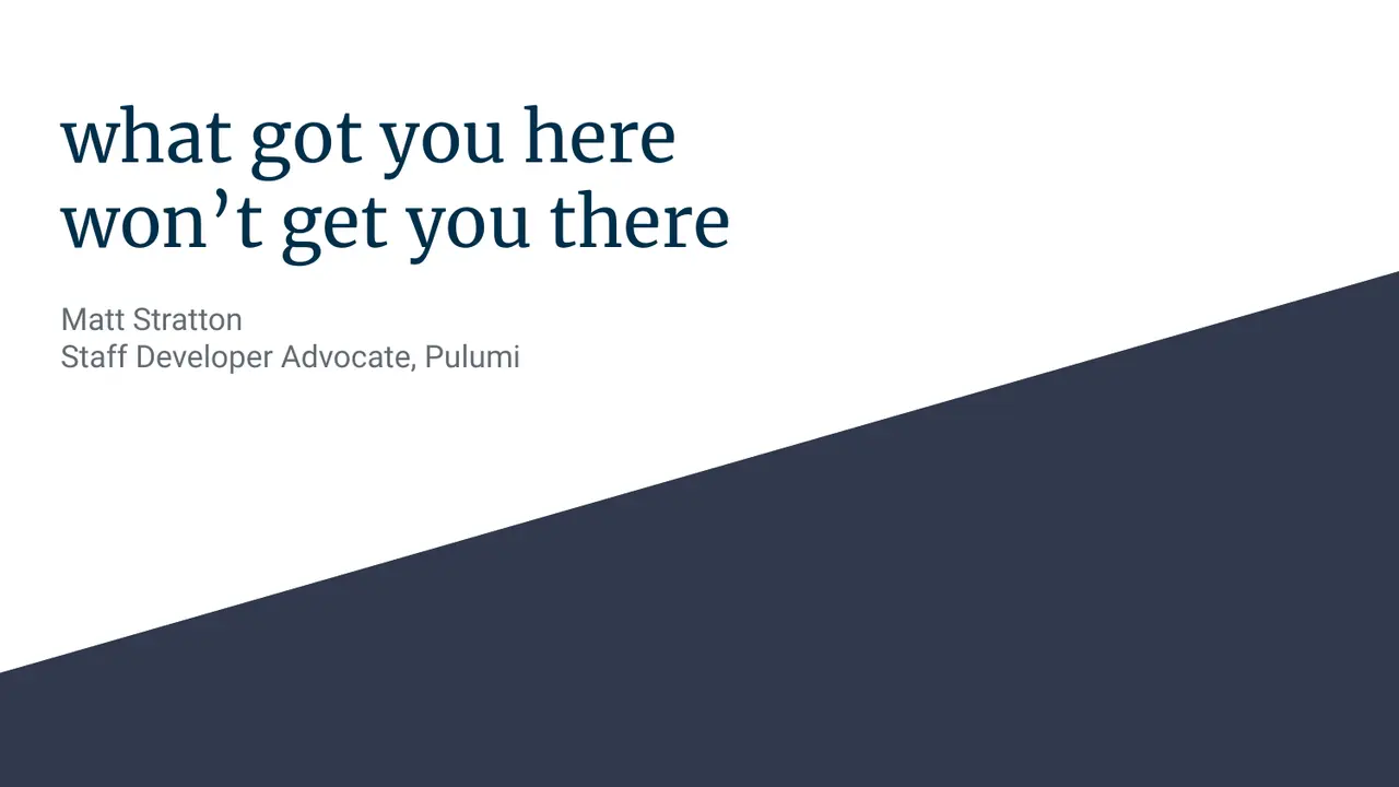 What Got You Here Won’t Get You There, slide 1 of 57