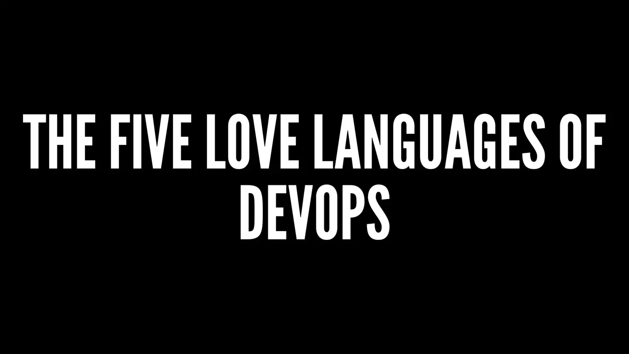 The Five Love Languages of DevOps, slide 1 of 32