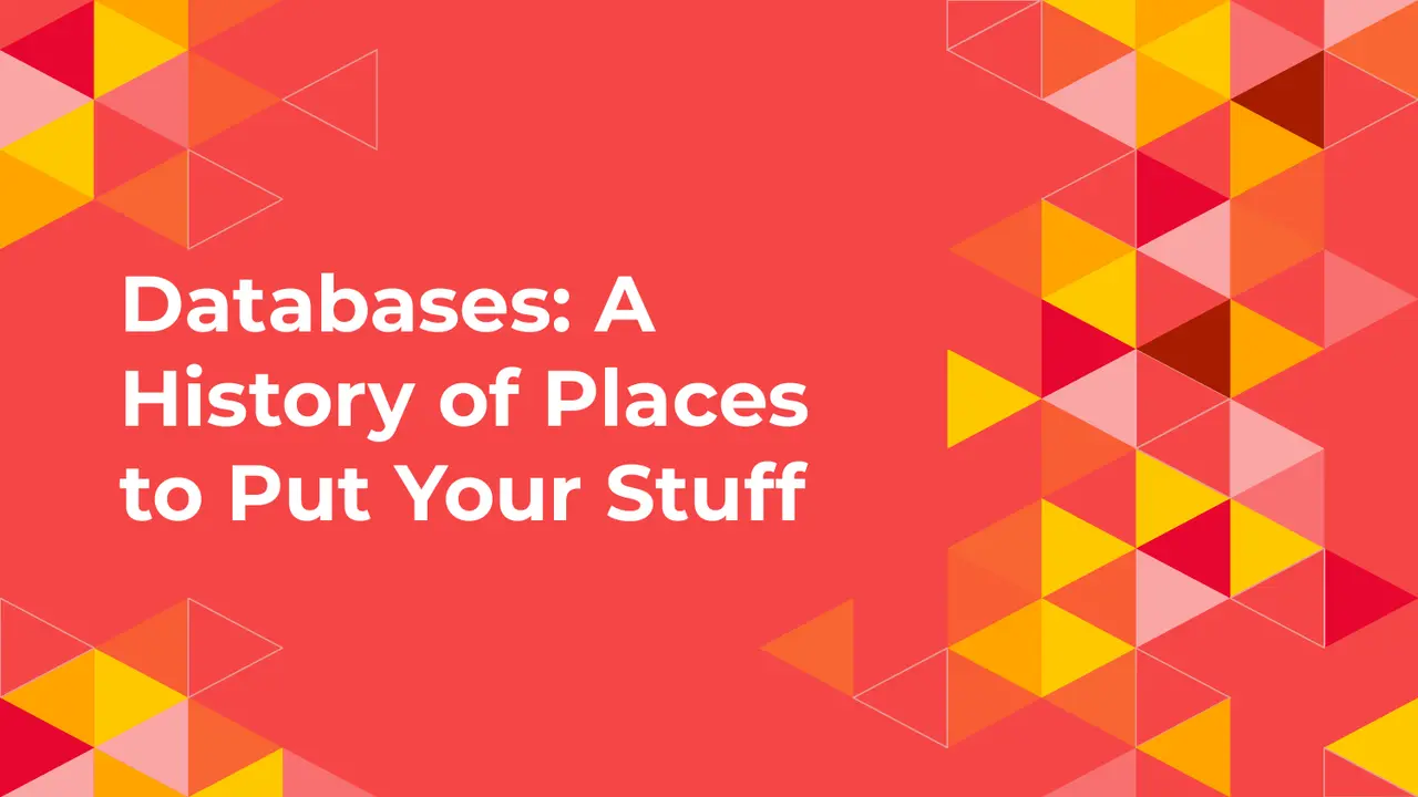Databases: A History of Places to Put Your Stuff, slide 1 of 33