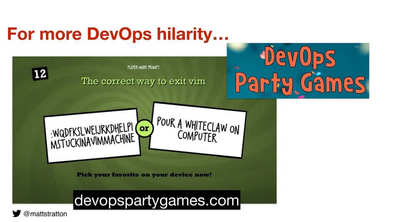 Hot Takes, Myths, And Falsehoods - Why Everyone Is Wrong About DevOps Except For Me, slide 20 of 20