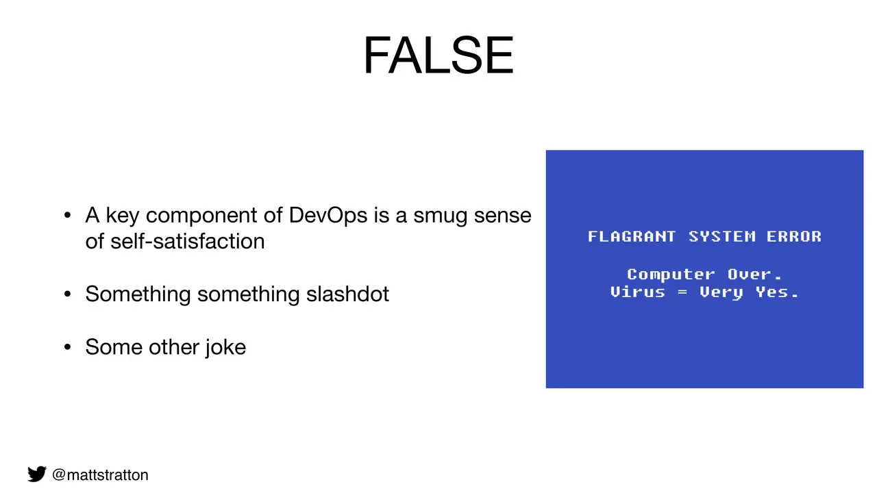 Hot Takes, Myths, And Falsehoods - Why Everyone Is Wrong About DevOps Except For Me, slide 17 of 20