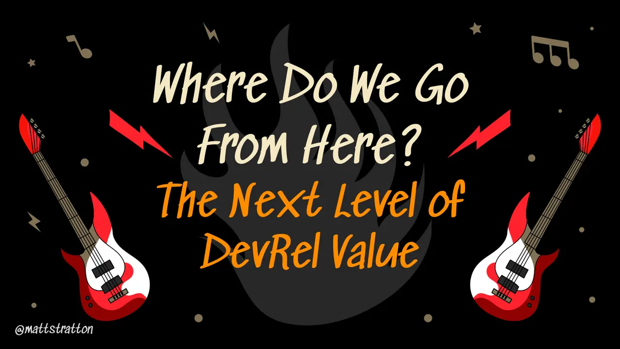 Where Do We Go From Here? The Next Level of DevRel Value, slide 1 of 23