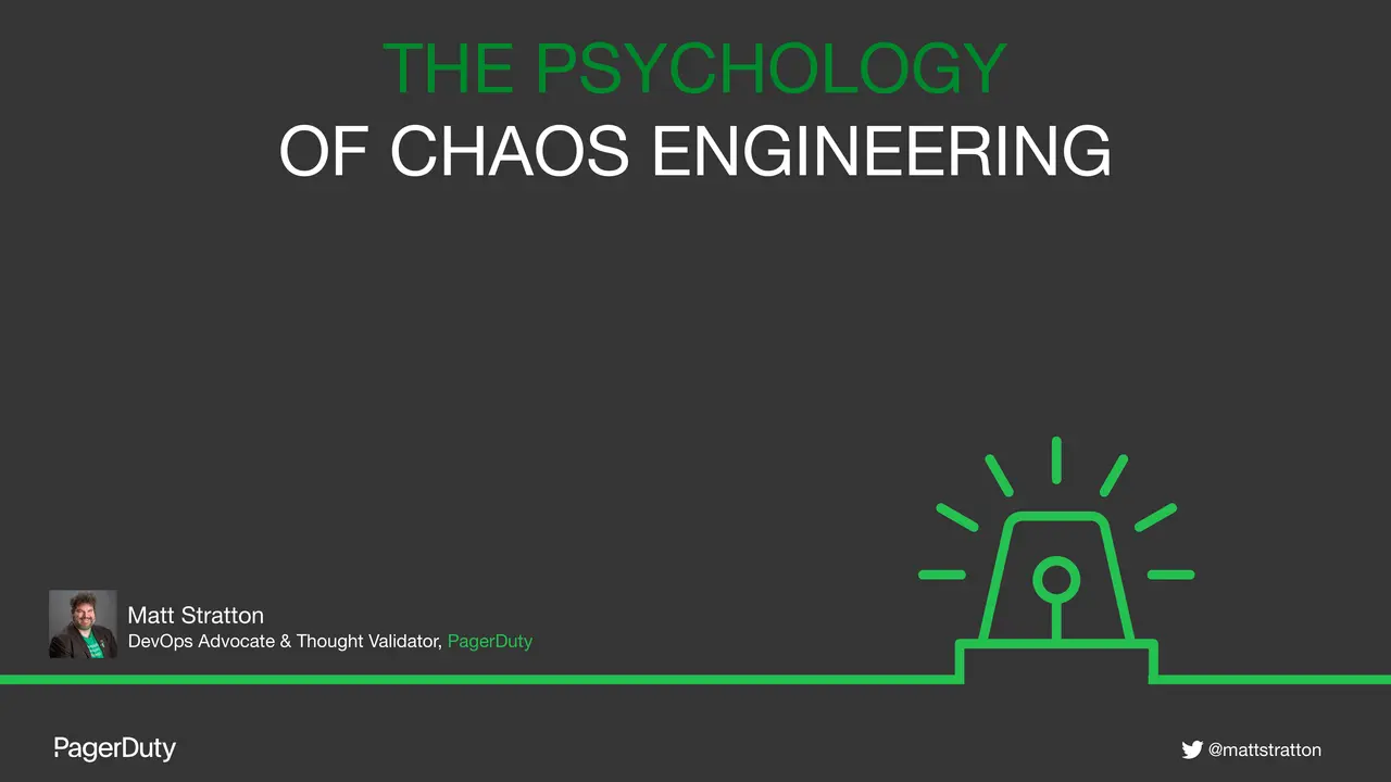 The Psychology of Chaos Engineering, slide 1 of 35