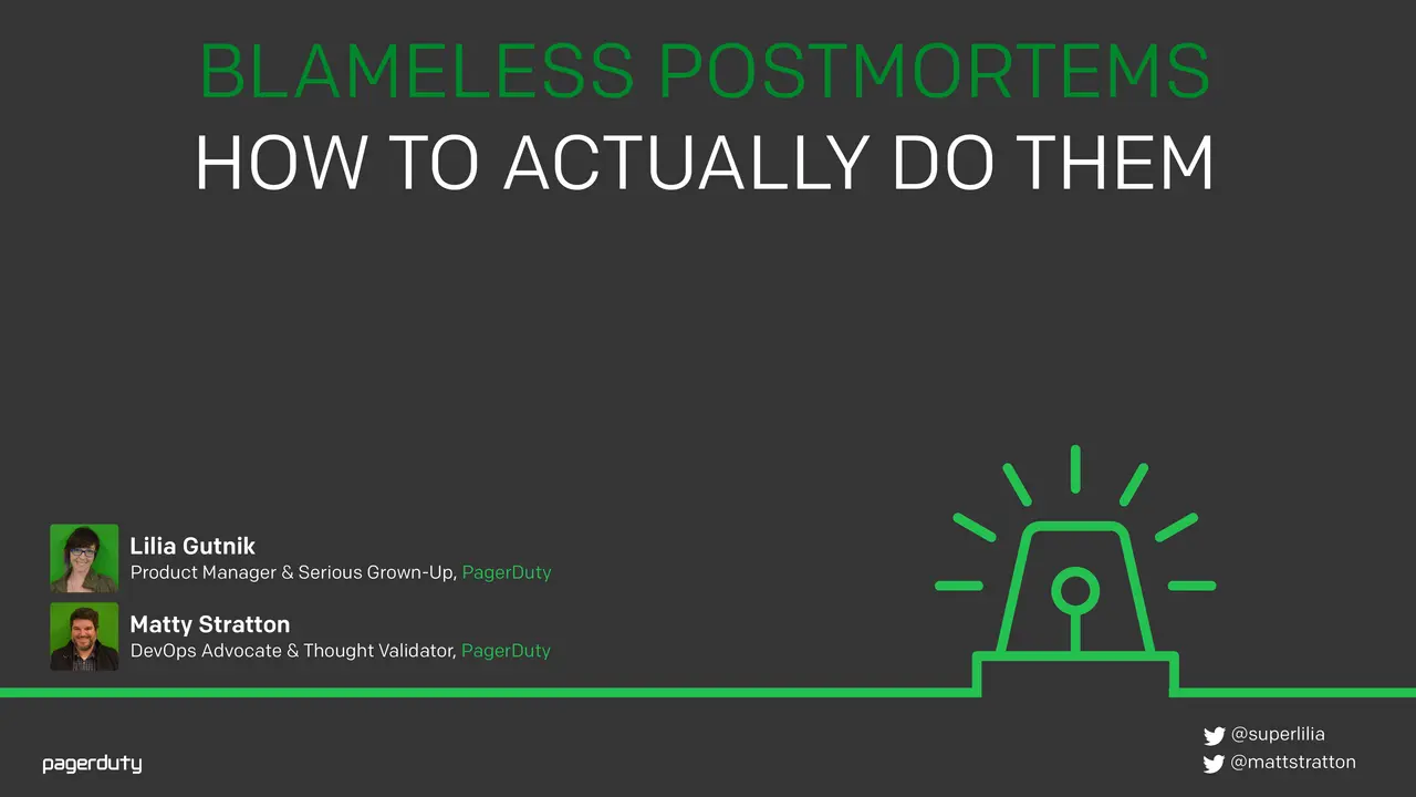 Blameless Postmortems: How to Actually Do Them, slide 1 of 98