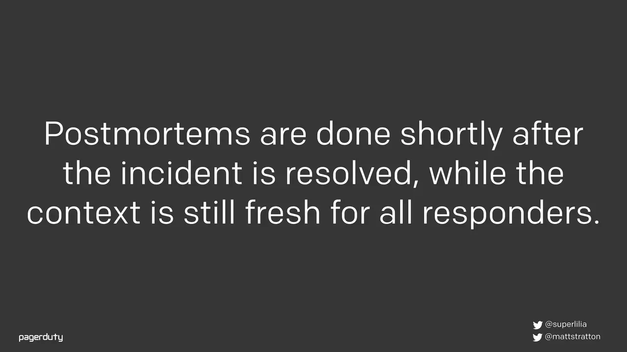 Blameless Postmortems: How to Actually Do Them, slide 10 of 98