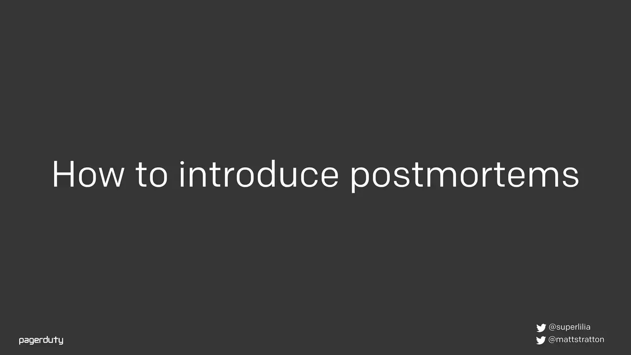 Blameless Postmortems: How to Actually Do Them, slide 33 of 98