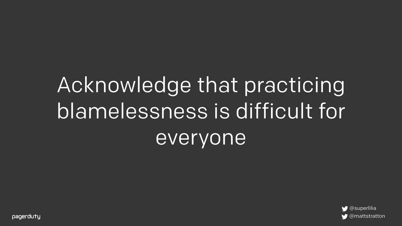 Blameless Postmortems: How to Actually Do Them, slide 35 of 98