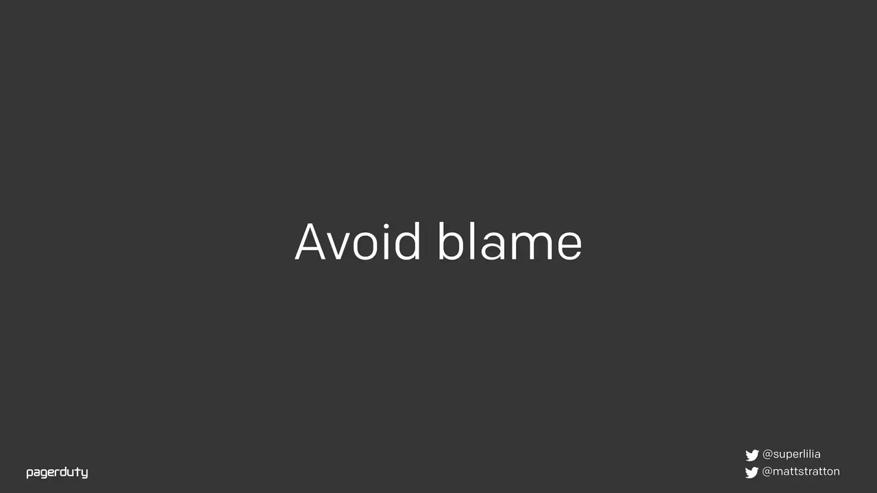 Blameless Postmortems: How to Actually Do Them, slide 87 of 98