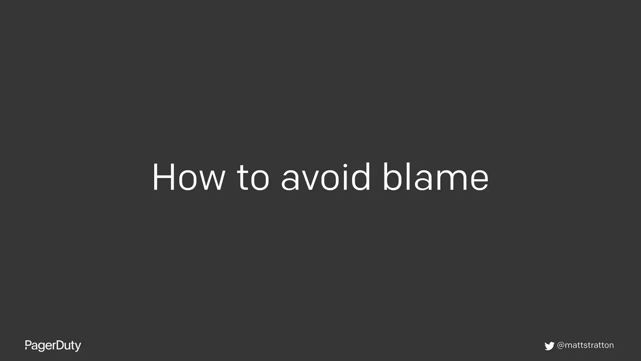 Blameless Postmortems: How to Actually Do Them, slide 27 of 96
