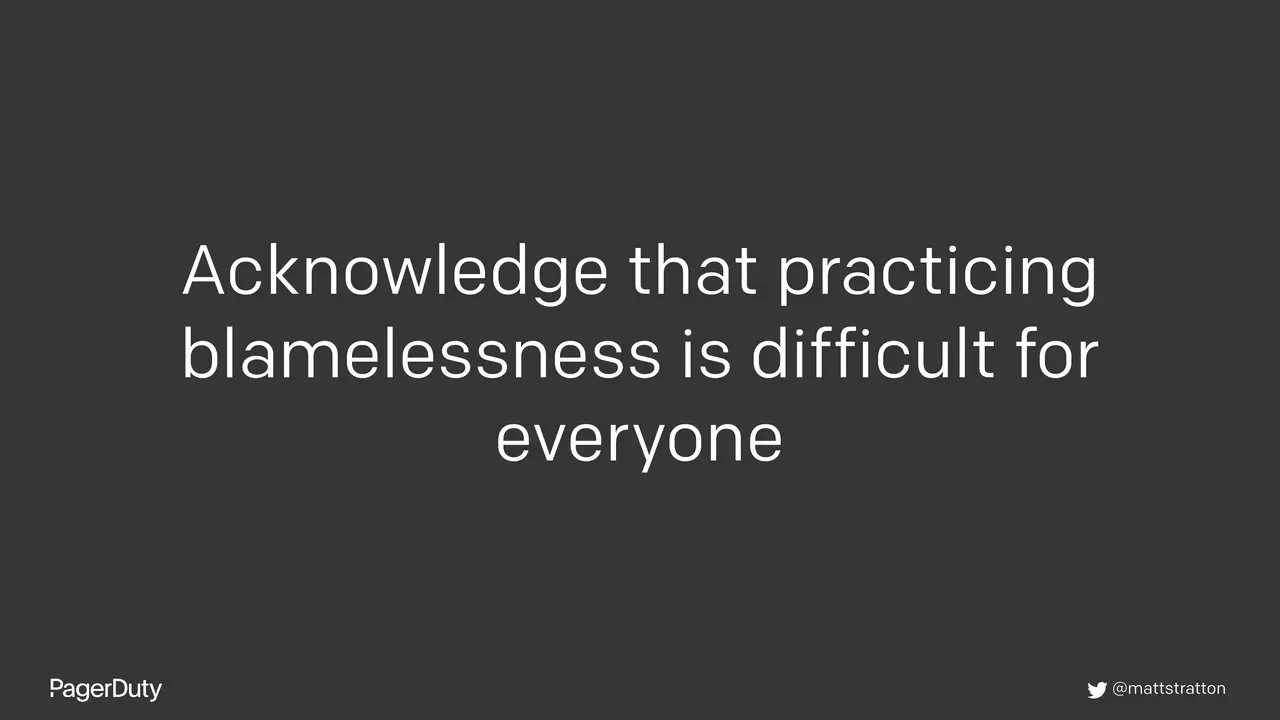 Blameless Postmortems: How to Actually Do Them, slide 35 of 96