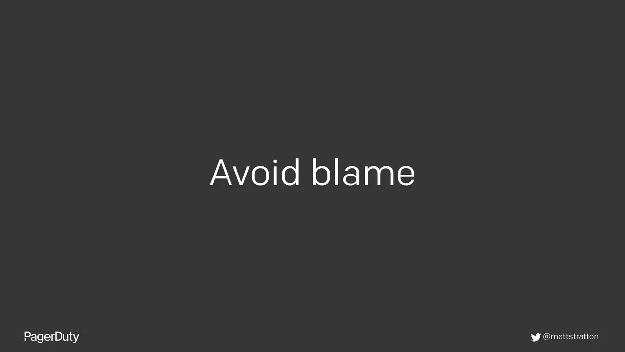 Blameless Postmortems: How to Actually Do Them, slide 87 of 96